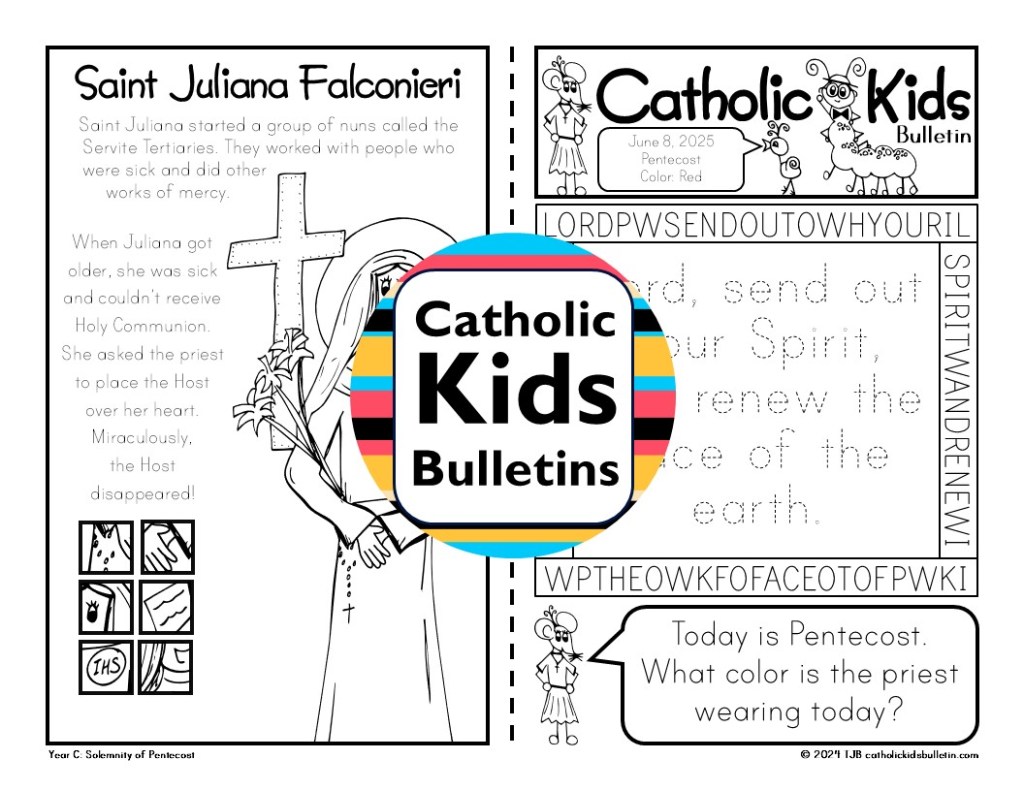 June Catholic Kids Bulletin

Junio Boletín para Niños Católicos

June Bulletins include...

✝️ Solemnity of the Most Holy Trinity

✝️ Saint Juliana Falconieri

✝️ Saint Anthony

✝️ Solemnity of the Body and Blood of Christ

✝️ Eucharist

✝️ Saint Aloysius Gonzaga

✝️ Saint Charles Lwanga

✝️ Venerable Augustus Tolton