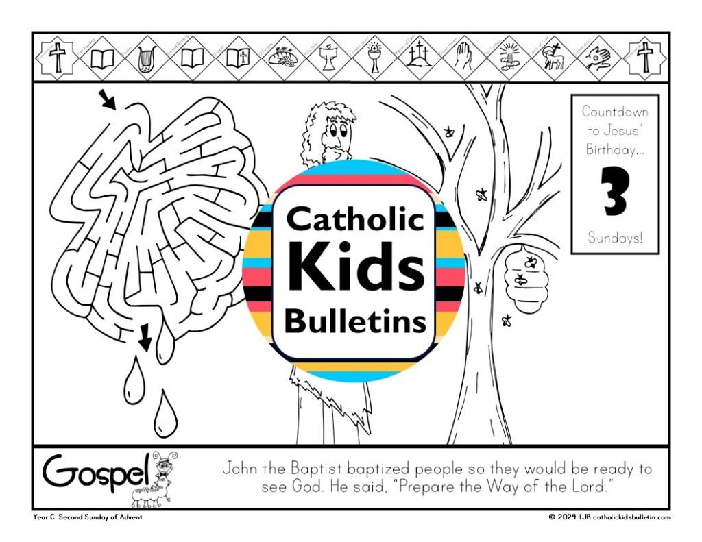 December Catholic Kids Bulletins include...

✝️ Advent
✝️ Advent Wreath
✝️ Immaculate Conception
✝️ Saint Nicholas
✝️ Saint Juan Diego
✝️ Saint Francis Xavier
✝️ Saint Lucy
✝️ Christmas
✝️ Feast of the Holy Family

These worksheets are designed to match each week’s Mass readings, making them perfect for engaging young hearts and minds during the liturgy.

✝️ Weekly Gospel Connection:

Each bulletin includes a coloring page that reflects the week’s Gospel reading.

✨ Saint of the Week:

Each week highlights a Catholic Saint, inspiring kids with the stories of holy men and women.

✍️ Weekly Activities:

Kids can dive into fun activities, which are different every week. The bulletins may include Psalm tracing, mazes, color-by-number, puzzles, and word searches.

✔️Mass Liturgy Outline:

The top of each bulletin features an outline of the Mass, helping kids learn the order and structure of the liturgy as they follow along.