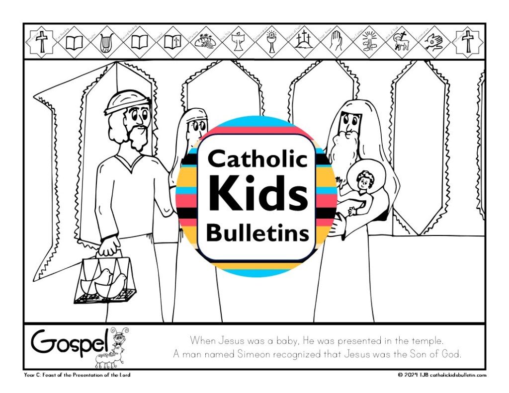 February Bulletins include...

✝️ Ordinary Time

✝️ Saint Josephine Bakhita

✝️ Saint Paul Miki

✝️ Saint Blaise

✝️ Saint Valentine (Check out this skit about Saint Valentine!)

✝️ Saint Francisco and Jacinta Marta

These worksheets are designed to match each week’s Mass readings, making them perfect for engaging young hearts and minds during the liturgy.

✝️ Weekly Gospel Connection:

Each bulletin includes a coloring page that reflects the week’s Gospel reading.

✨ Saint of the Week:

Each week highlights a Catholic Saint, inspiring kids with the stories of holy men and women.

✍️ Weekly Activities:

Kids can dive into fun activities, which are different every week. The bulletins may include Psalm tracing, mazes, color-by-number, puzzles, and word searches.

✔️Mass Liturgy Outline:

The top of each bulletin features an outline of the Mass, helping kids learn the order and structure of the liturgy as they follow along.