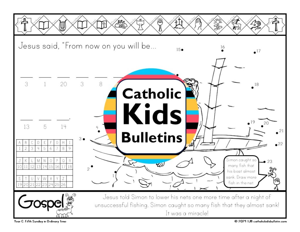 February Bulletins include...

✝️ Ordinary Time

✝️ Saint Josephine Bakhita

✝️ Saint Paul Miki

✝️ Saint Blaise

✝️ Saint Valentine (Check out this skit about Saint Valentine!)

✝️ Saint Francisco and Jacinta Marta

These worksheets are designed to match each week’s Mass readings, making them perfect for engaging young hearts and minds during the liturgy.

✝️ Weekly Gospel Connection:

Each bulletin includes a coloring page that reflects the week’s Gospel reading.

✨ Saint of the Week:

Each week highlights a Catholic Saint, inspiring kids with the stories of holy men and women.

✍️ Weekly Activities:

Kids can dive into fun activities, which are different every week. The bulletins may include Psalm tracing, mazes, color-by-number, puzzles, and word searches.

✔️Mass Liturgy Outline:

The top of each bulletin features an outline of the Mass, helping kids learn the order and structure of the liturgy as they follow along.