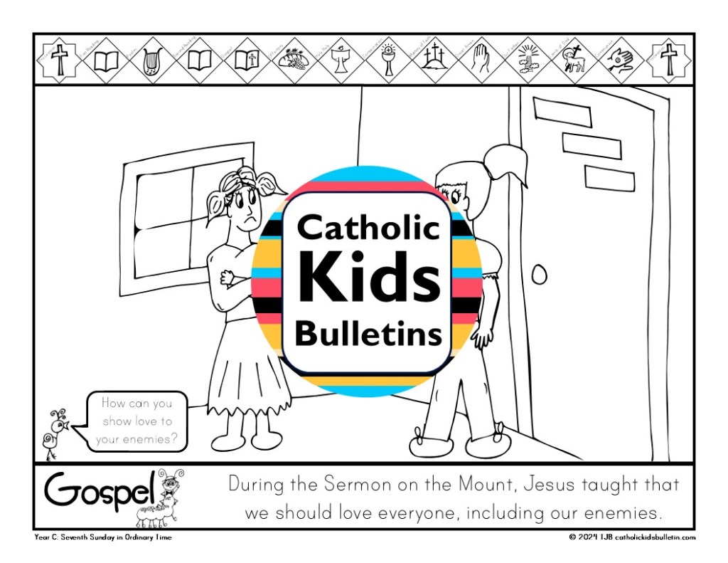 February Bulletins include...

✝️ Ordinary Time

✝️ Saint Josephine Bakhita

✝️ Saint Paul Miki

✝️ Saint Blaise

✝️ Saint Valentine (Check out this skit about Saint Valentine!)

✝️ Saint Francisco and Jacinta Marta

These worksheets are designed to match each week’s Mass readings, making them perfect for engaging young hearts and minds during the liturgy.

✝️ Weekly Gospel Connection:

Each bulletin includes a coloring page that reflects the week’s Gospel reading.

✨ Saint of the Week:

Each week highlights a Catholic Saint, inspiring kids with the stories of holy men and women.

✍️ Weekly Activities:

Kids can dive into fun activities, which are different every week. The bulletins may include Psalm tracing, mazes, color-by-number, puzzles, and word searches.

✔️Mass Liturgy Outline:

The top of each bulletin features an outline of the Mass, helping kids learn the order and structure of the liturgy as they follow along.