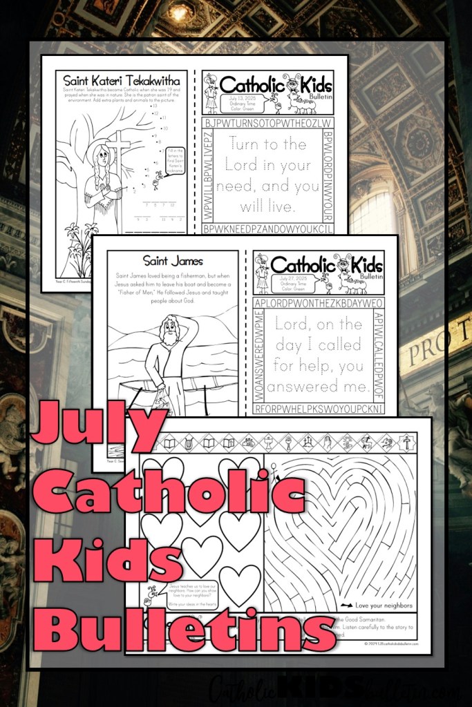 The July Catholic Kids Bulletins are here—and they’re full of fun, faith, and fresh ways to engage your children in the Sunday Gospels and the lives of the saints! Perfect for summertime learning at home, at church, or during family road trips, these bulletins focus on key Gospel stories and saints celebrated during July.

It’s also available in Spanish—Boletines Católicos para Niños: Julio—with the same Gospel readings, saint activities, and faith-filled fun to support bilingual families and classrooms!