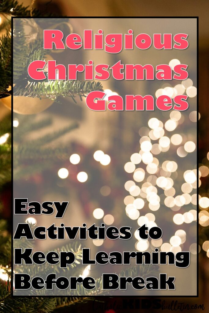 When Every Other Class Is Watching Movies: Religion Christmas Games That Keep Kids Learning
